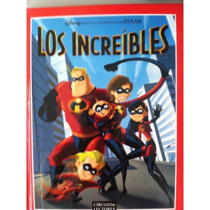 LOS INCREIBLES. Disney presenta una pelicula de Pixar